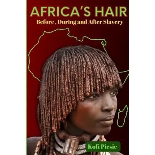 Africa's Hair: Before, During And After Slavery