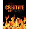 The Creative Fire: 10 Weeks to Emotional and Creative Fitness