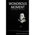 Wondrous Moment: Selected Poetry of Alexander Pushkin