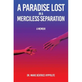 A Paradise Lost in a Merciless Separation: A Memoir