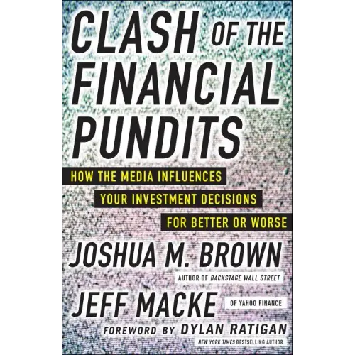 Clash of the Financial Pundits: How the Media Influences Your Investment Decisions for Better or Worse