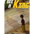 I See A King