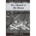 As a Sword In My Bones