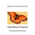 Goodness Found: The Butterfly Narratives