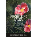Discovering Laura The Historical Laura Ingalls Wilder Volume 1