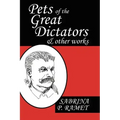 Pets of the Great Dictators & Other Works