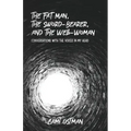 The Fat Man, The Sword-Bearer, and The Well-Woman: Conversations with the Voices in My Head