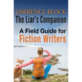 The Liar's Companion: A Field Guide for Fiction Writers