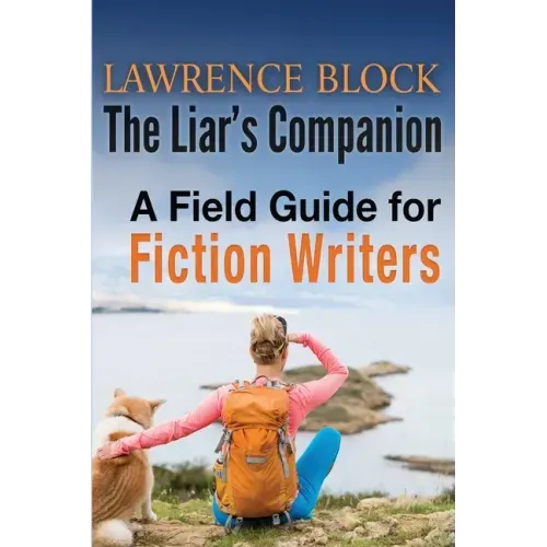 The Liar's Companion: A Field Guide for Fiction Writers