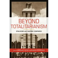 Beyond Totalitarianism: Stalinism and Nazism Compared