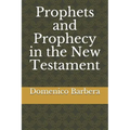 Prophets and Prophecy in the New Testament
