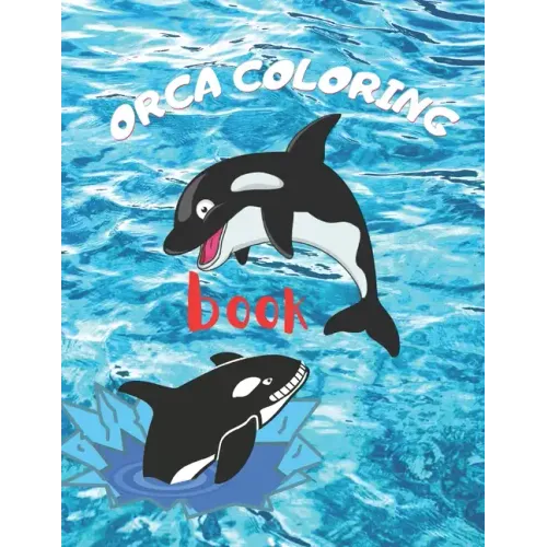 Orca coloring book: Whale Coloring Book A Whale Activity Book