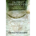 The First Theologians: A Study in Early Christian Prophecy