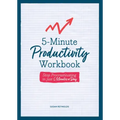 5-Minute Productivity Workbook: Stop Procrastinating in Just 5 Minutes a Day