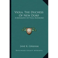 Viola, the Duchess of New Dorp: A Biography of Viola Roseboro