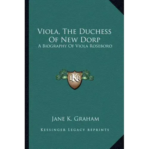 Viola, the Duchess of New Dorp: A Biography of Viola Roseboro