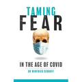 Taming Fear in the Age of Covid