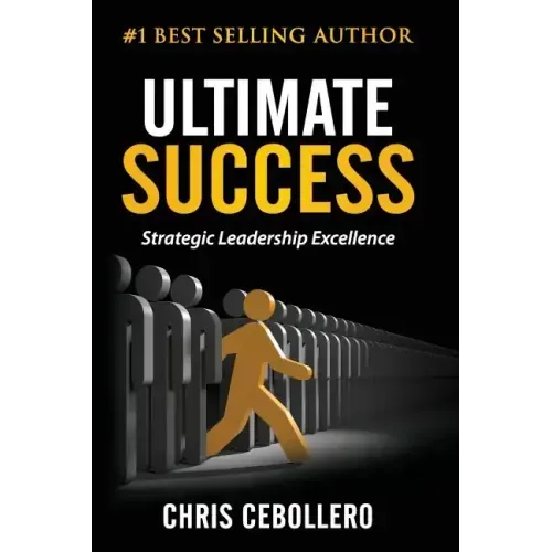 Ultimate Success: Strategic Leadership Excellence
