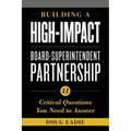 Building a High-Impact Board-Superintendent Partnership: 11 Critical Questions You Need to Answer