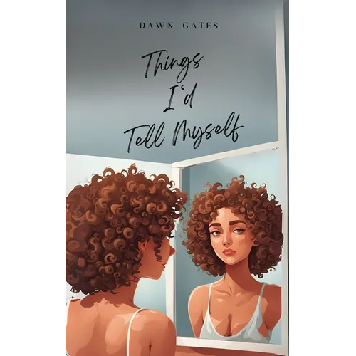 Things I'd Tell Myself
