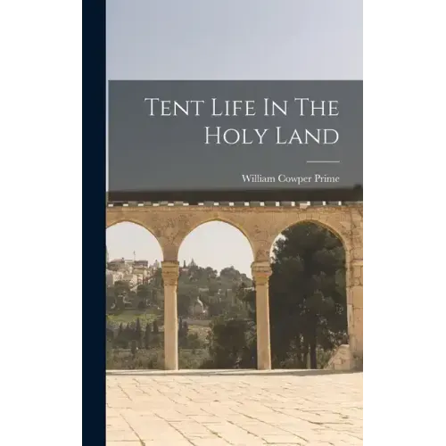 Tent Life In The Holy Land