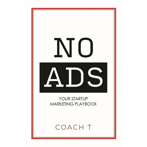 No Ads: Your Startup Marketing Playbook