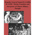 Brigadier General Samuel B. Griffith II, USMC: Marine Translator and Interpreter