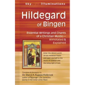 Hildegard of Bingen: Essential Writings and Chants of a Christian Mystic--Annotated & Explained