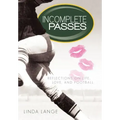 Incomplete Passes: Reflections on Life, Love, and Football