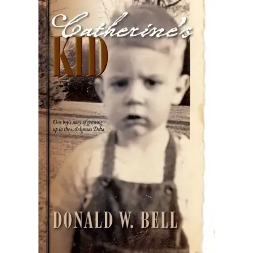 Catherine's Kid: One Boy's Story of Growing Up in the Arkansas Delta