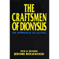 The Craftsmen of Dionysus: An Approach to Acting