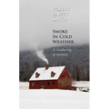 Smoke in Cold Weather: A Gathering of Sonnets