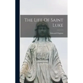 The Life Of Saint Luke