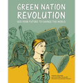 Green Nation Revolution: Use Your Future to Change the World