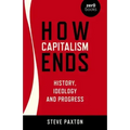 How Capitalism Ends: History, Ideology and Progress