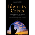 Identity Crisis: Standing Between Two Identities of Women Believers from Muslim Backgrounds in Jordan