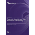 Polymeric Materials and Their Application in 3D Printing