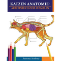 Katzen AnatomieArbeitsbuch zum Ausmalen: Unglaublich detaillierter Selbsttest Katzen Anatomie-Arbeitsbuch zum Ausmalen Perfektes Geschenk für Tiermedi
