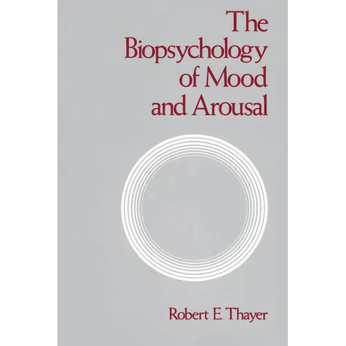 The Biopsychology of Mood and Arousal