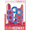 Governing Toronto: Bringing back the city that worked
