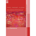 Priest, Prophet, Pilgrim