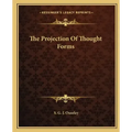 The Projection of Thought Forms