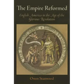 The Empire Reformed: English America in the Age of the Glorious Revolution