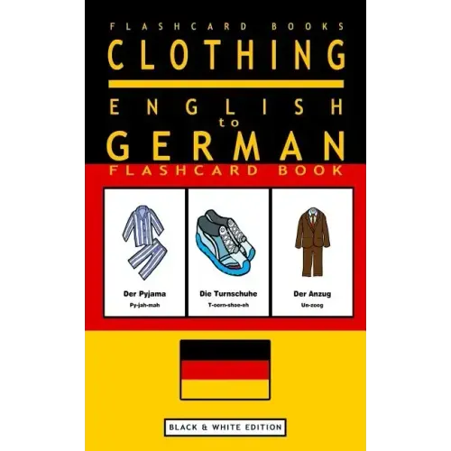 Clothing - English to German Flash Card Book: Black and White Edition - German for Kids