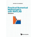 Practical Numerical Mathematics with Matlab: Solutions