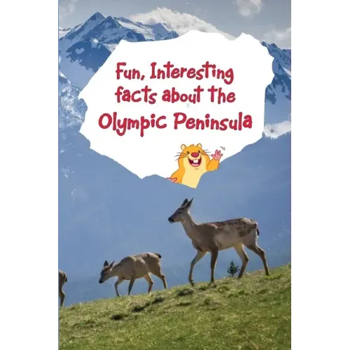 Fun, Interesting Facts About the Olympic Peninsula
