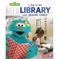 A Trip to the Library with Sesame Street (R)