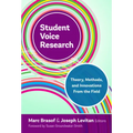 Student Voice Research: Theory, Methods, and Innovations from the Field
