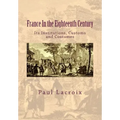France in the Eighteenth Century: Its Institutions, Customs and Costumes