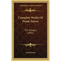 Complete Works Of Frank Norris: The Octopus (1901)